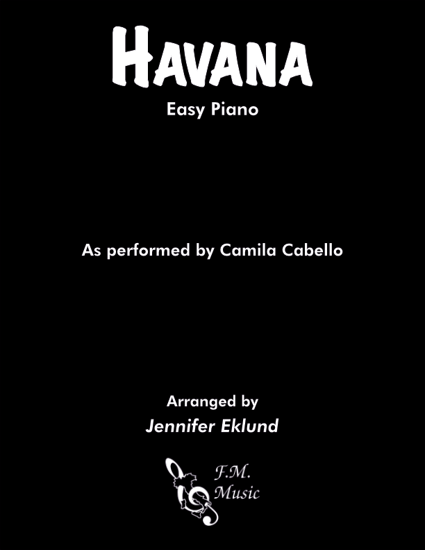 Havana Easy Piano By Camila Cabello Fm Sheet Music Pop Arrangements By Jennifer Eklund 3574